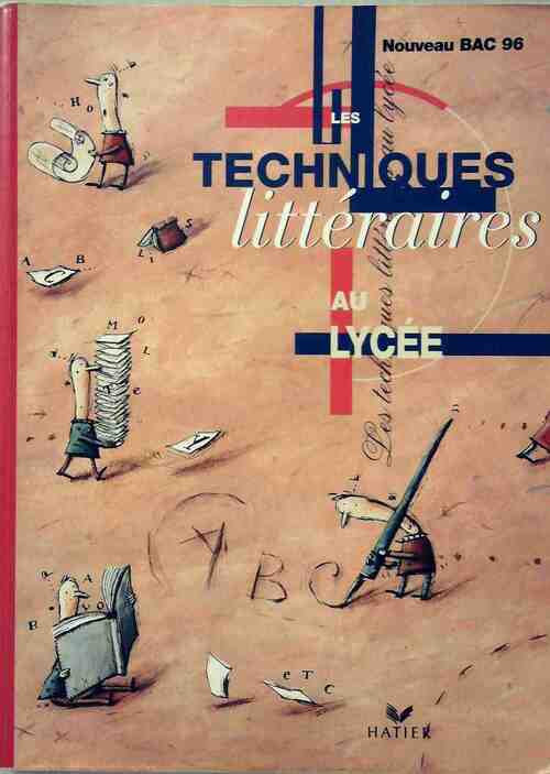 Techniques littéraires au lycee - 2nde, première & term - Collectif