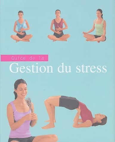 Guide de la gestion du stress - Sara Rose
