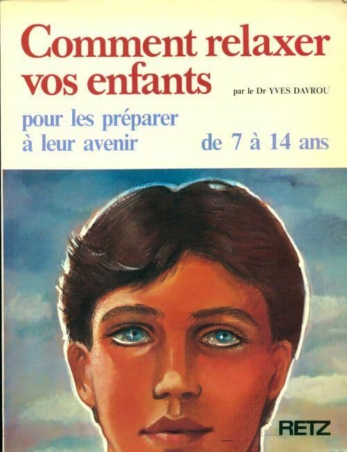 Comment relaxer vos enfants de 7 à 14 ans - Yves Davrou
