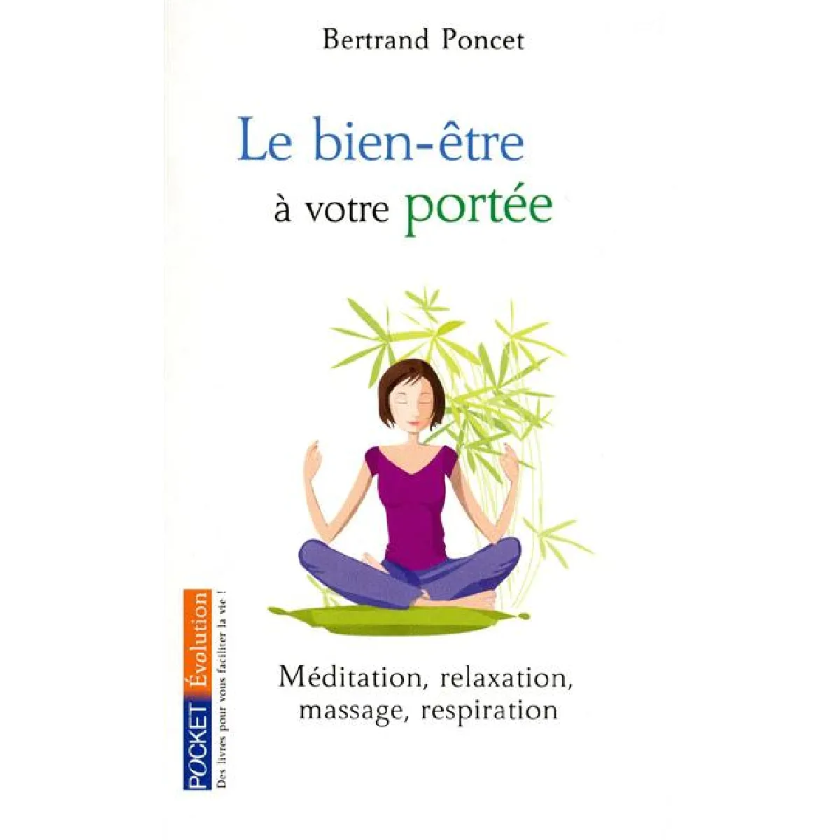 Le bien-être à votre portée : méditation, relaxation, massage, respiration