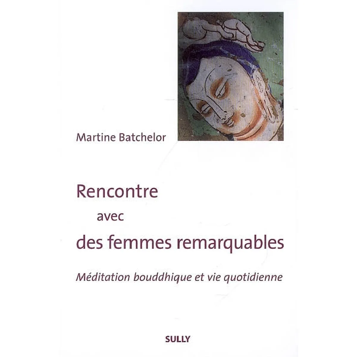 Rencontre avec des femmes remarquables : méditation bouddhique et vie quotidienne